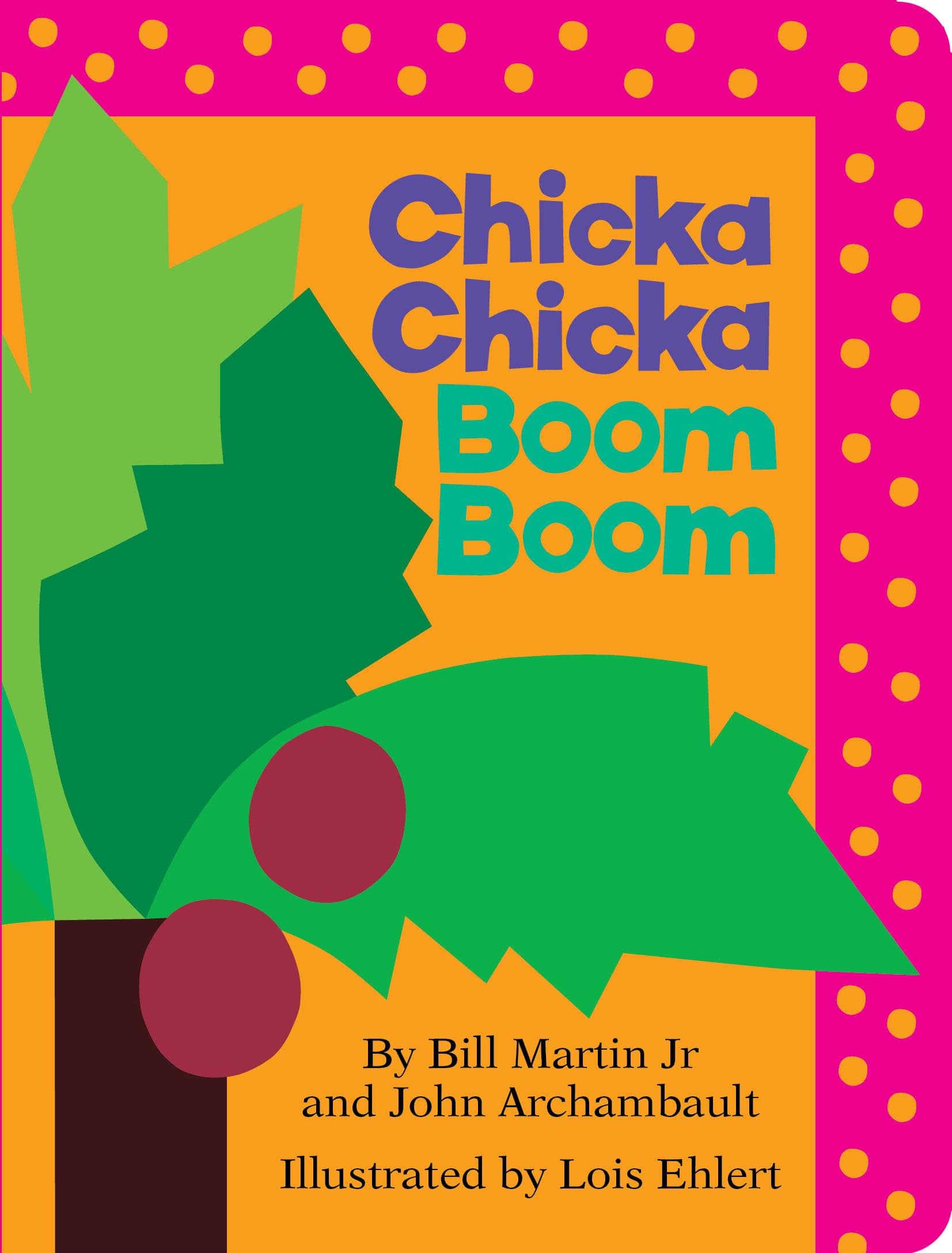 Chicka Chicka Boom Boom by Bill Martin Jr. and John Archambault