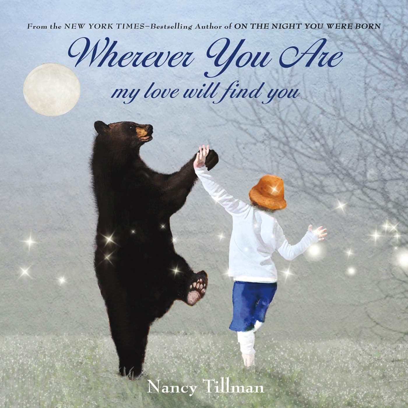 Book cover: Wherever You Are: My Love Will Find You by Nancy Tillman
