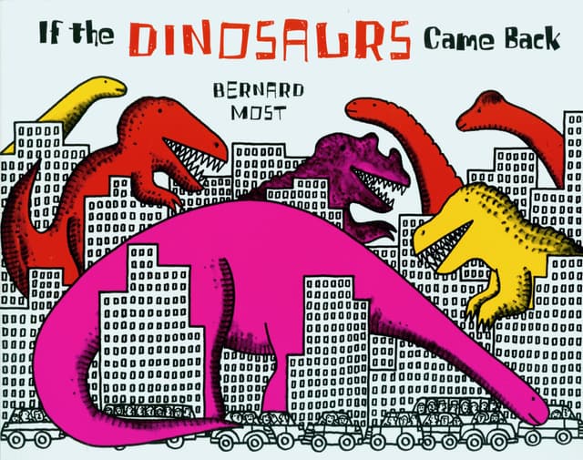 If the Dinosaurs Came Back book cover by Bernard Most