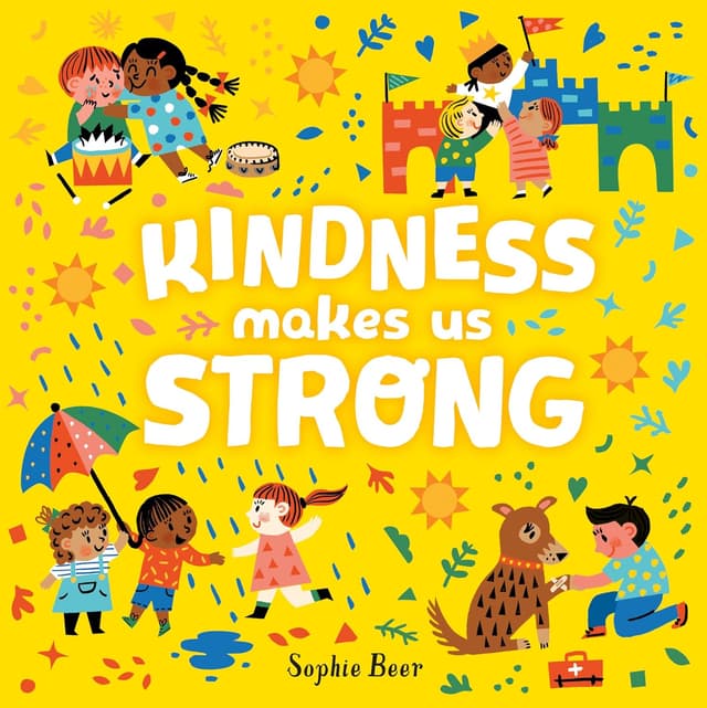 Kindness Makes Us Strong book cover by Sophie Beer