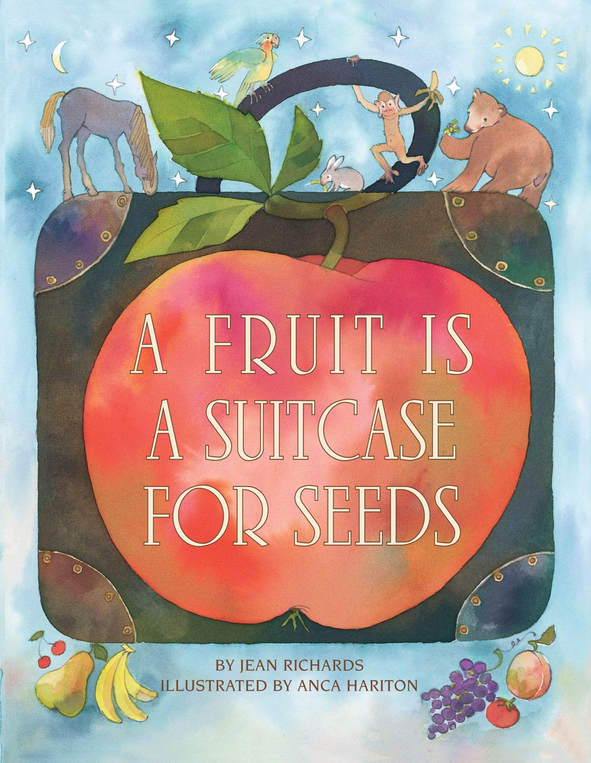 A Fruit Is a Suitcase for Seeds book cover by Jean Richards