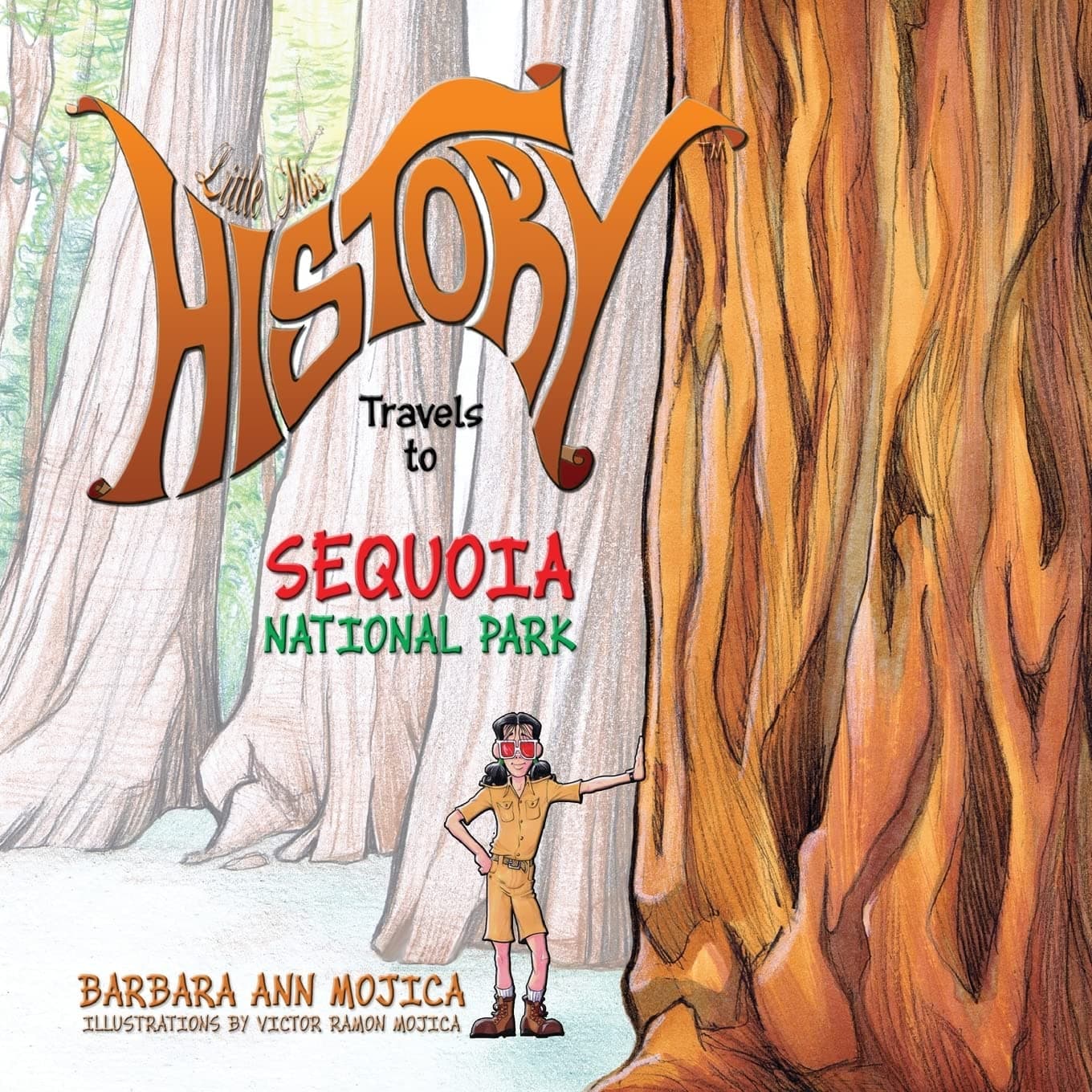Little Miss History Travels to Sequoia National Park by Barbara Ann Mojica