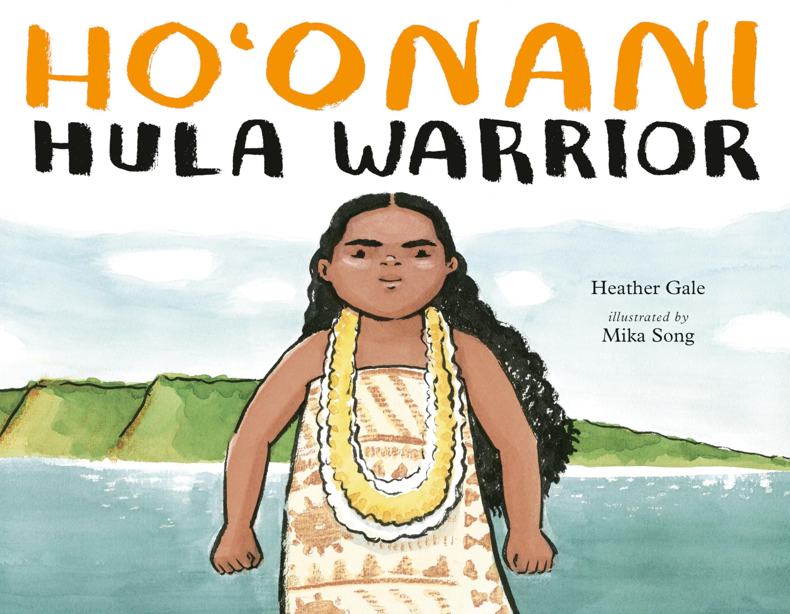 Ho'Onani: Hula Warrior by Heather Gale