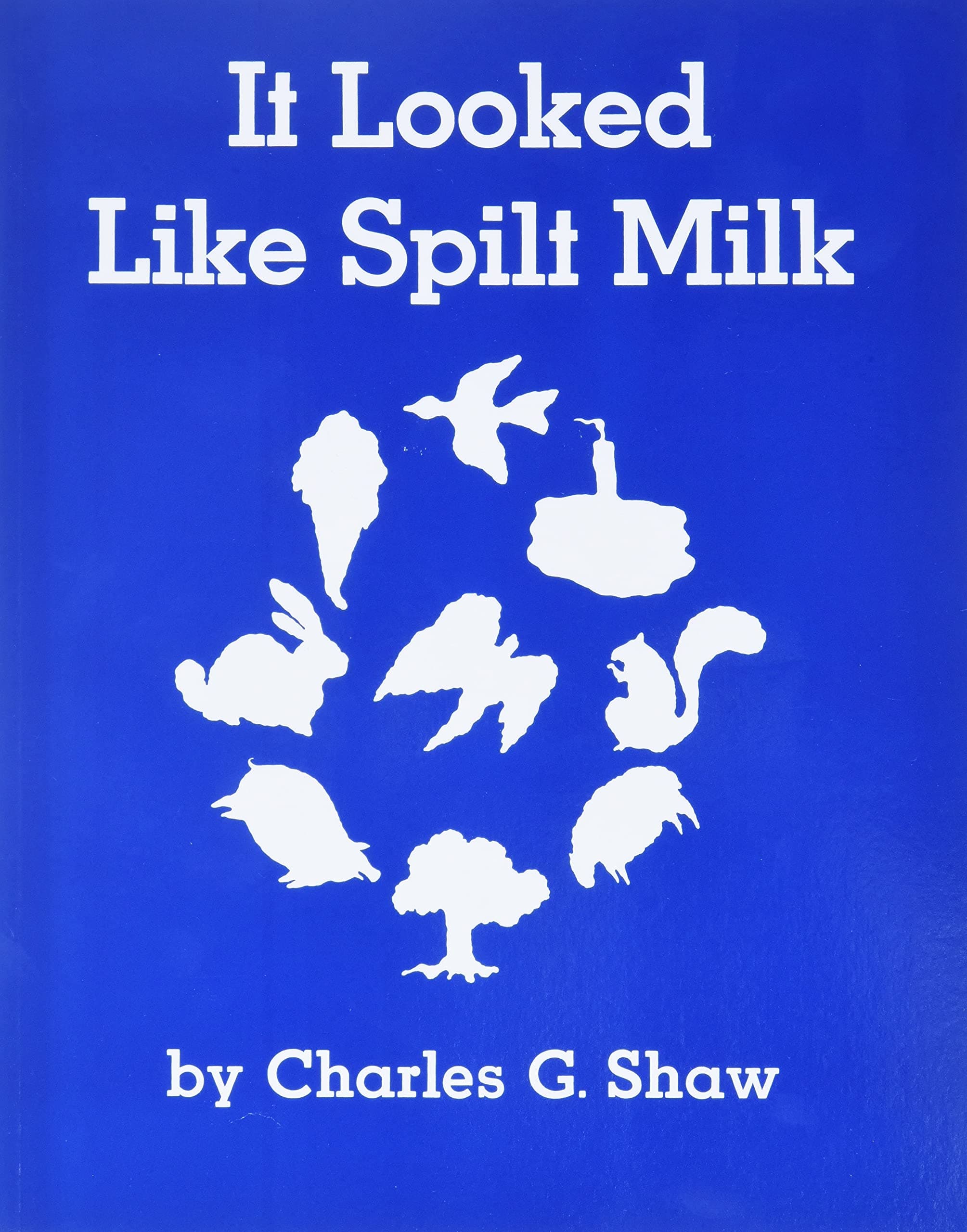 It Looked Like Spilt Milk by Charles G. Shaw