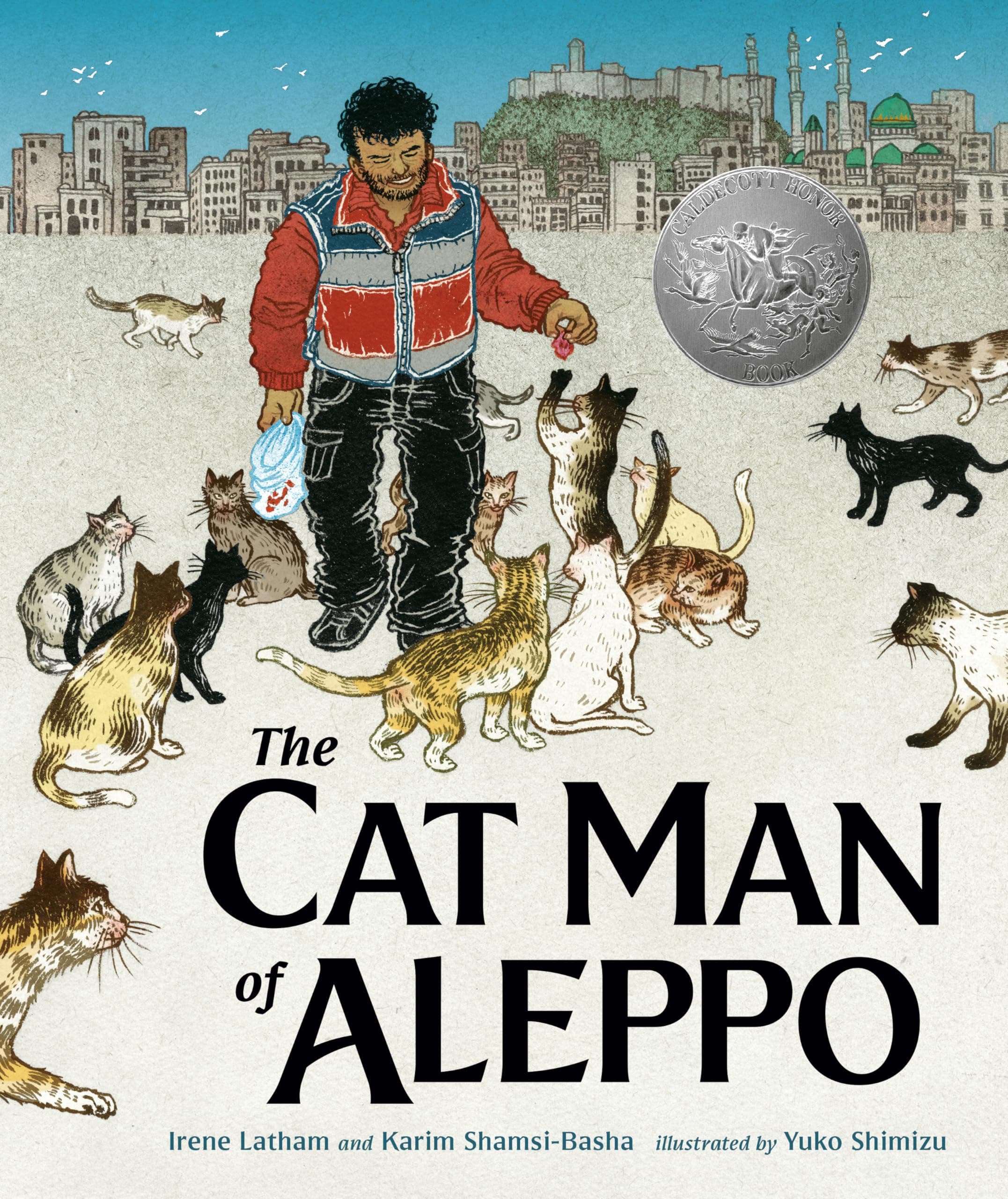 The Cat Man of Aleppo by Irene Latham & Karim Shamsi-Basha